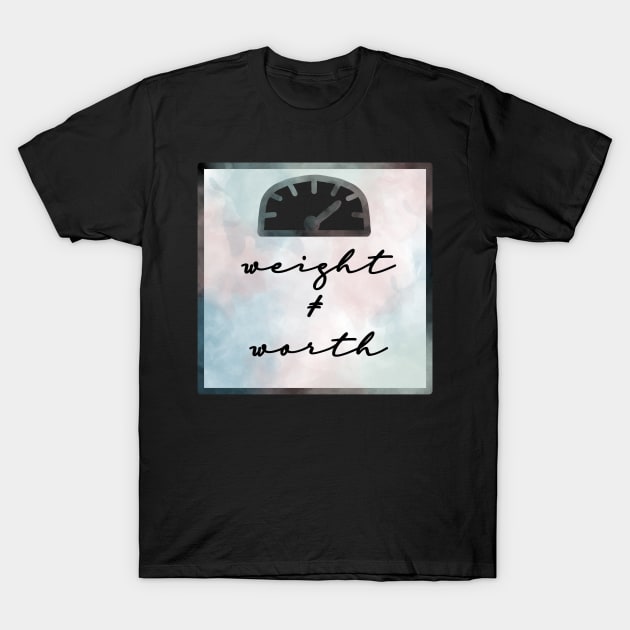 Weight does not equal worth T-Shirt by ByAshleyDesign